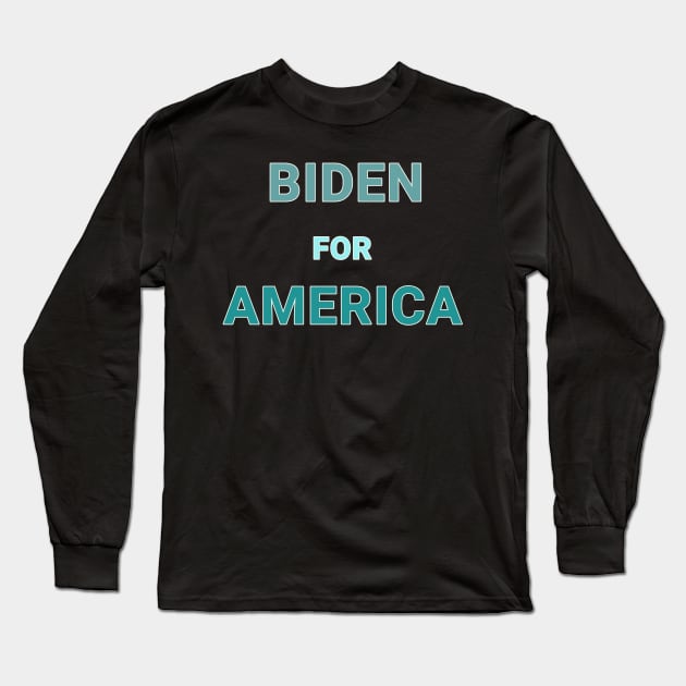 Biden For America Long Sleeve T-Shirt by TANSHAMAYA